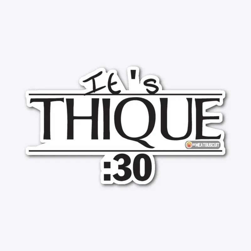 It's THIQUE 30