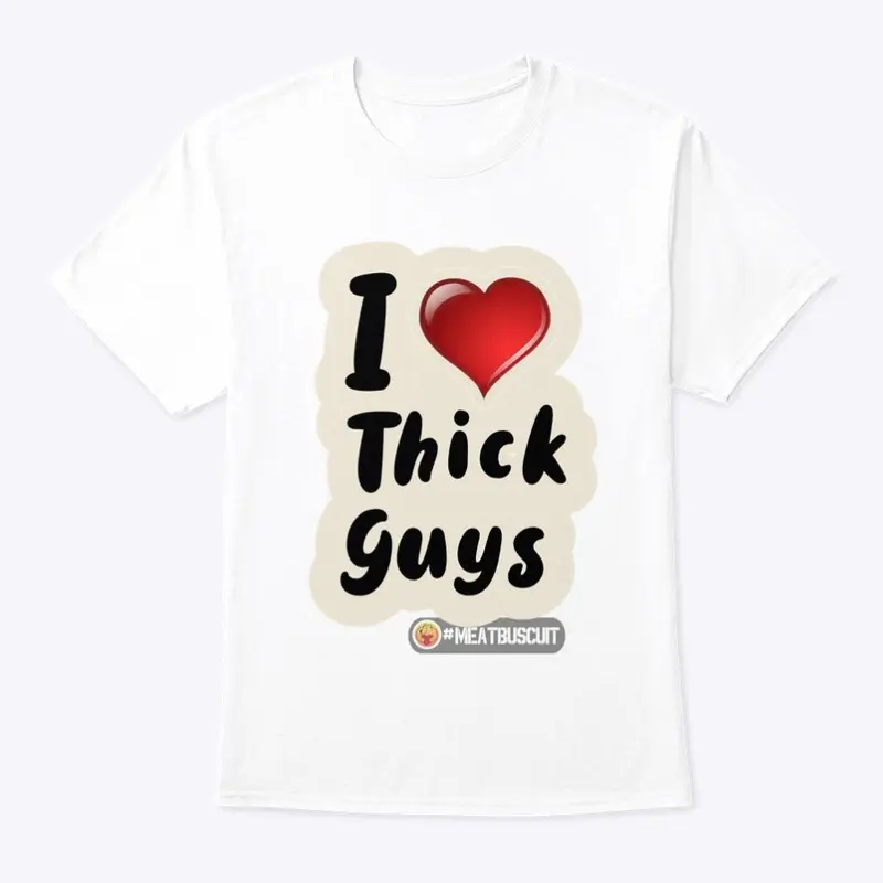 I ♥️ THICK GUYS